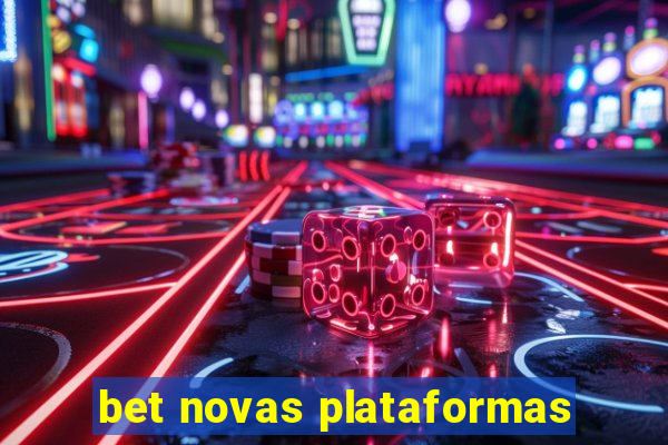 bet novas plataformas